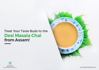 Treat Your Taste Buds to the Indian Masala Chai from Assam!