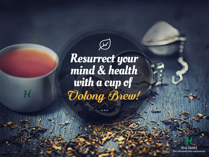 Resurrect your mind and health with a cup of Oolong Brew