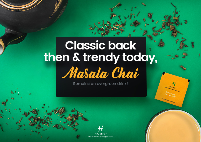 masala chai remains an evergreen drink