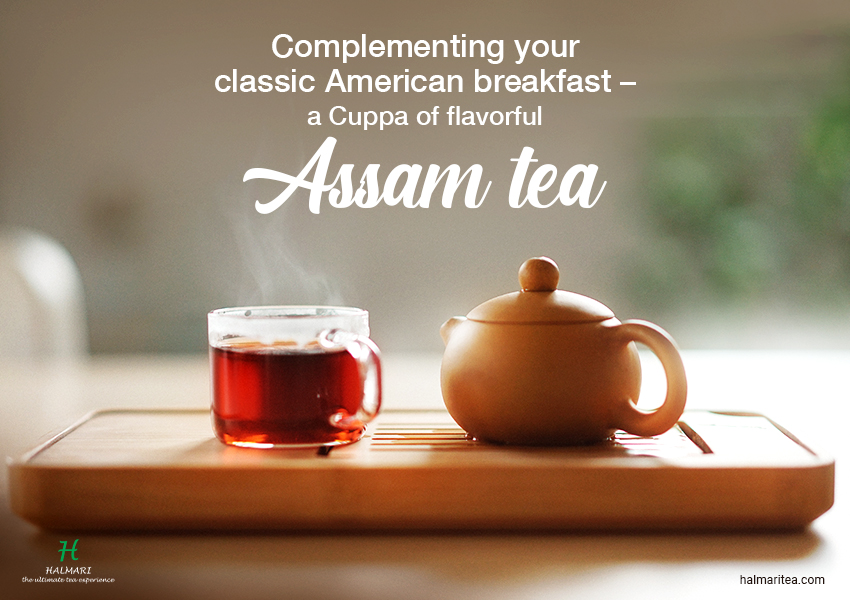 classic American breakfast – Assam tea