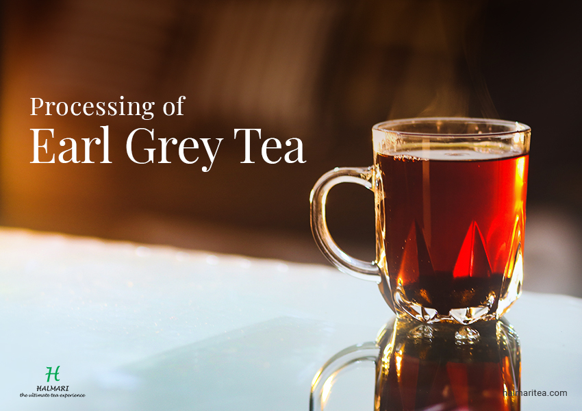 Processing of Earl Grey Tea