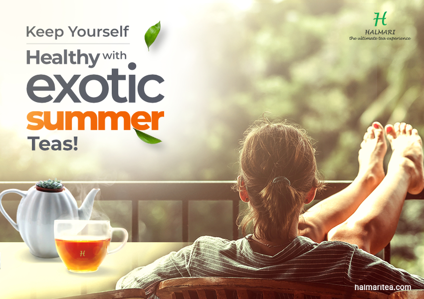 Keep Yourself Healthy with Exotic Summer Teas