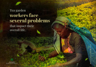 Problems Faced by tea garden workers and Solutions